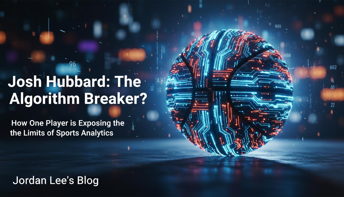 Josh Hubbard: The Algorithm Breaker? How One Player is Exposing the Limits of Sports Analytics
